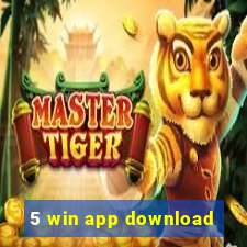 5 win app download